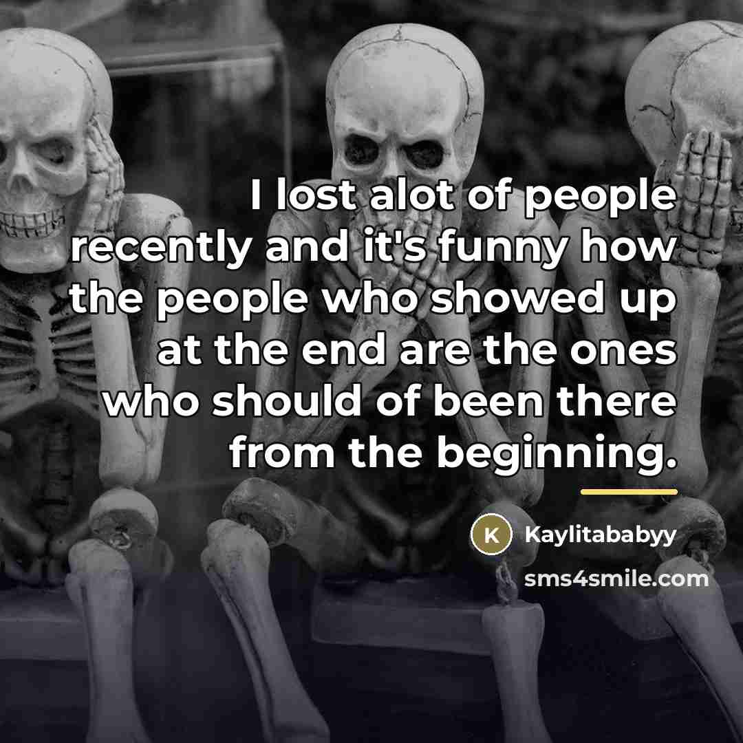 “I lost alot of people recently and it's funny how…” quote by Kaylitababyy