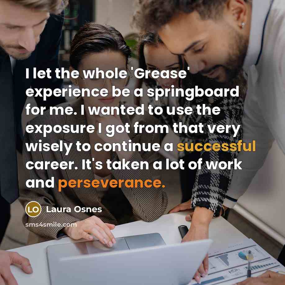 “I let the whole 'Grease' experience be a springboard for…” quote by Laura Osnes