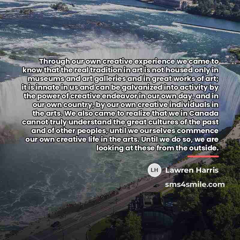 “Through our own creative experience we came to know that…” quote by Lawren Harris