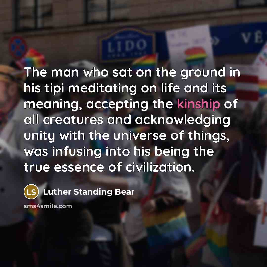 “The man who sat on the ground in his tipi…” quote by Luther Standing Bear