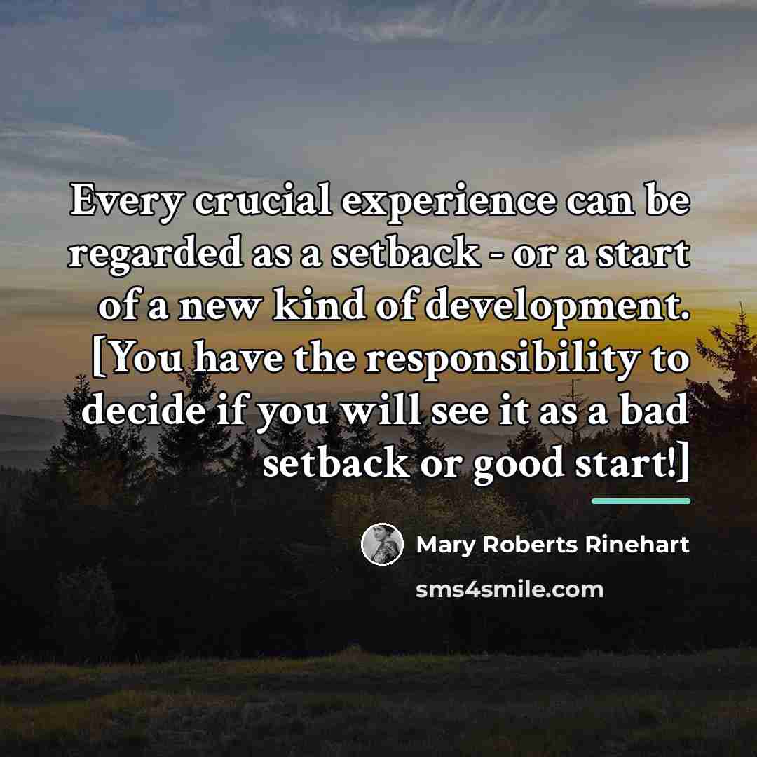 “Every crucial experience can be regarded as a setback -…” quote by Mary Roberts Rinehart