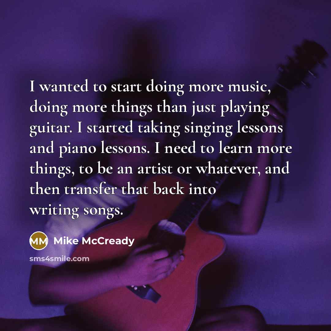 “I wanted to start doing more music, doing more things…” quote by Mike McCready