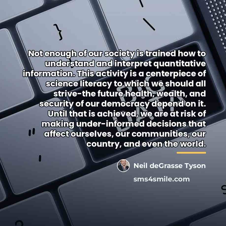 “Not enough of our society is trained how to understand…” quote by Neil deGrasse Tyson