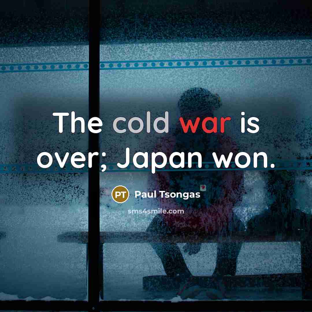 “The cold war is over; Japan won.…” quote by Paul Tsongas