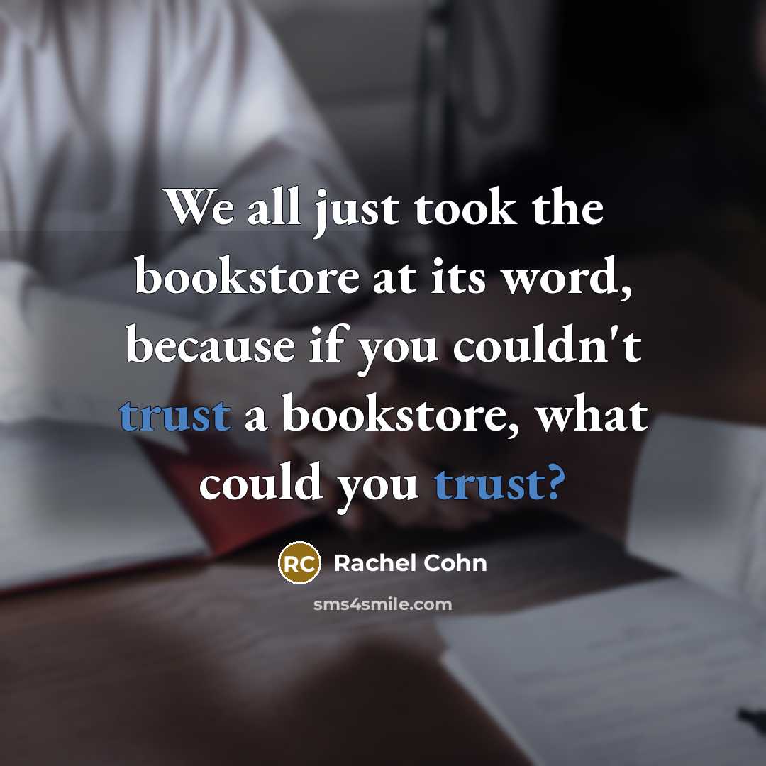 “We all just took the bookstore at its word, because…” quote by Rachel Cohn