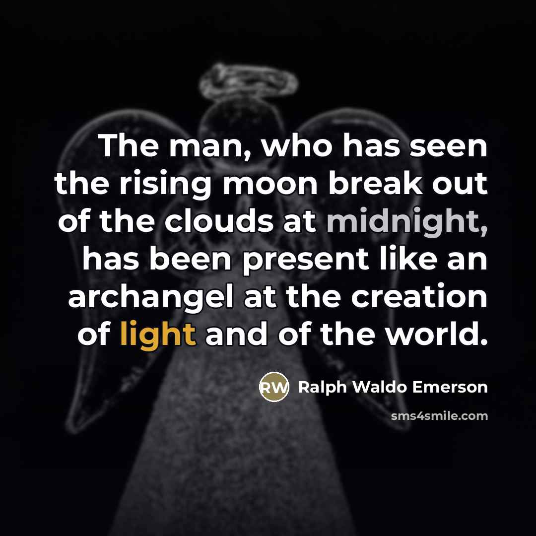 “The man, who has seen the rising moon break out…” quote by Ralph Waldo Emerson