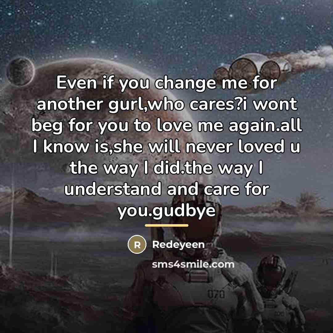“Even if you change me for another gurl,who cares?i wont…” quote by Redeyeen