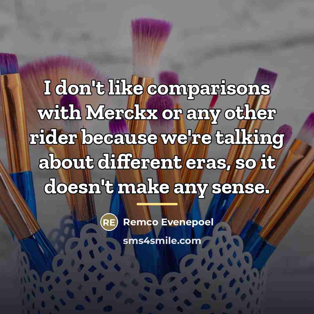 “I don't like comparisons with Merckx or any other rider…” quote by Remco Evenepoel