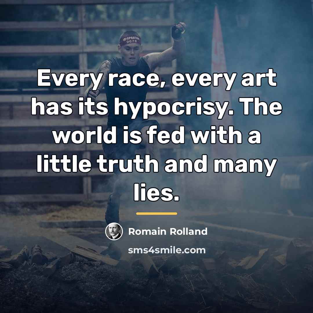 “Every race, every art has its hypocrisy. The world is…” quote by Romain Rolland
