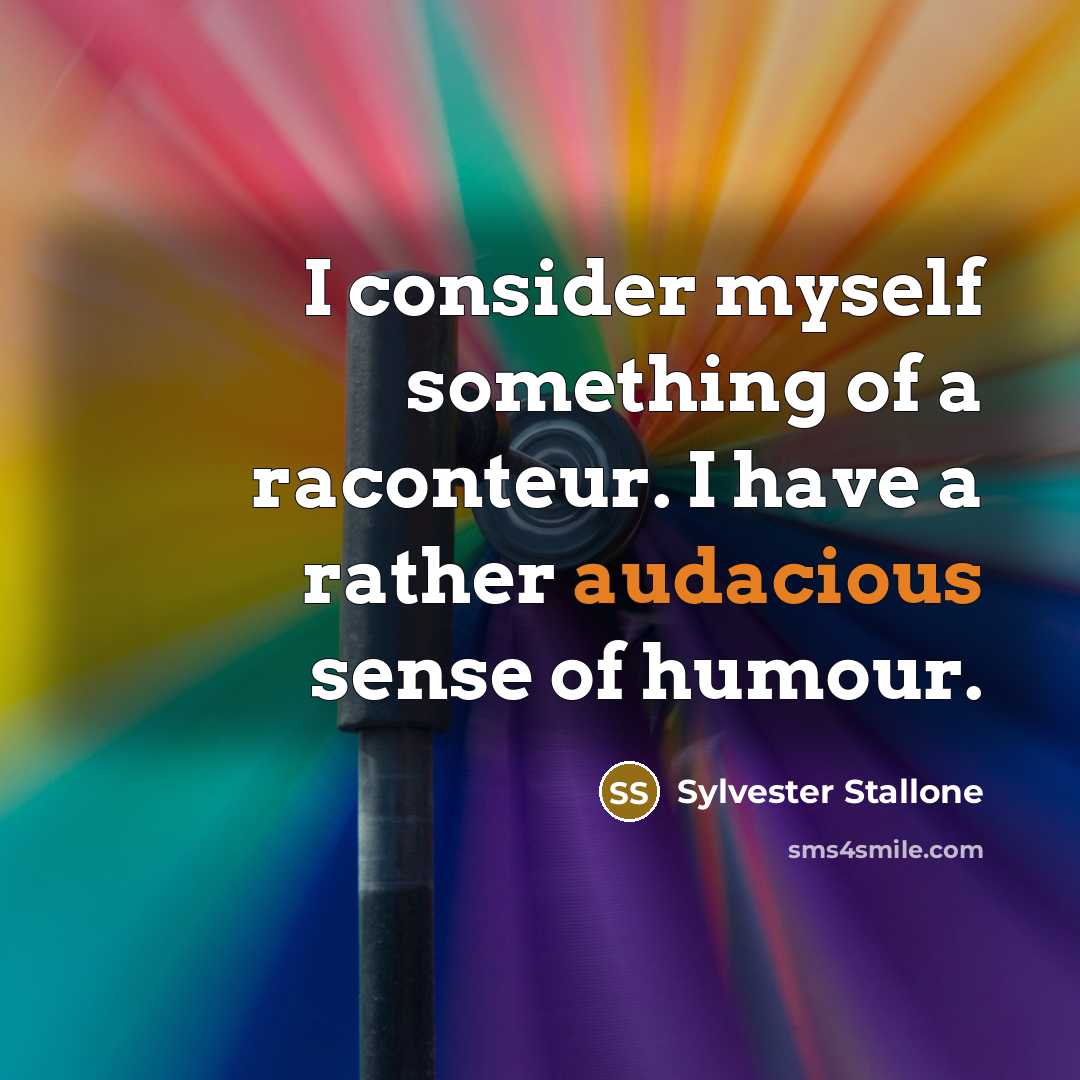 “I consider myself something of a raconteur. I have a…” quote by Sylvester Stallone
