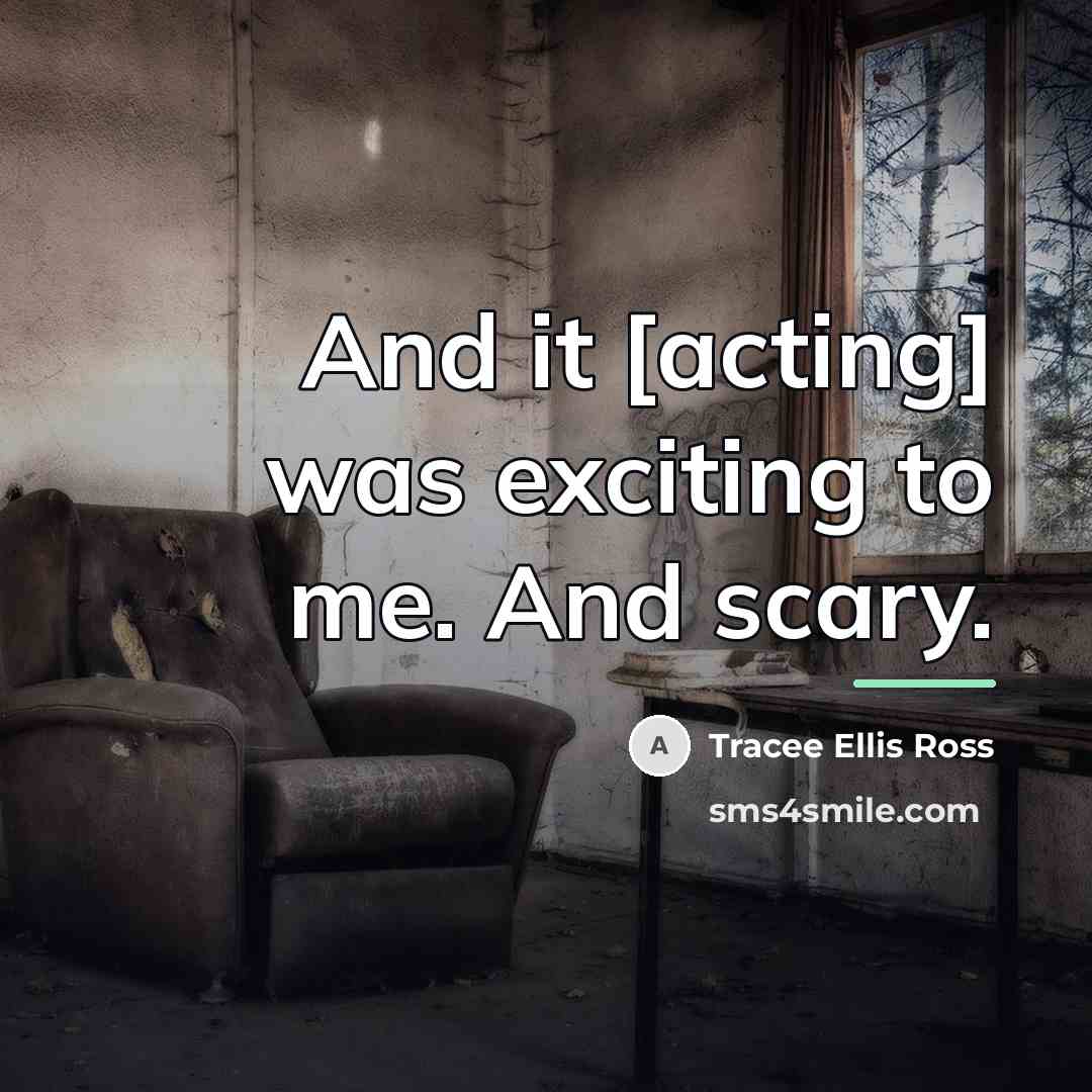 “And it [acting] was exciting to me. And scary.…” quote by Tracee Ellis Ross