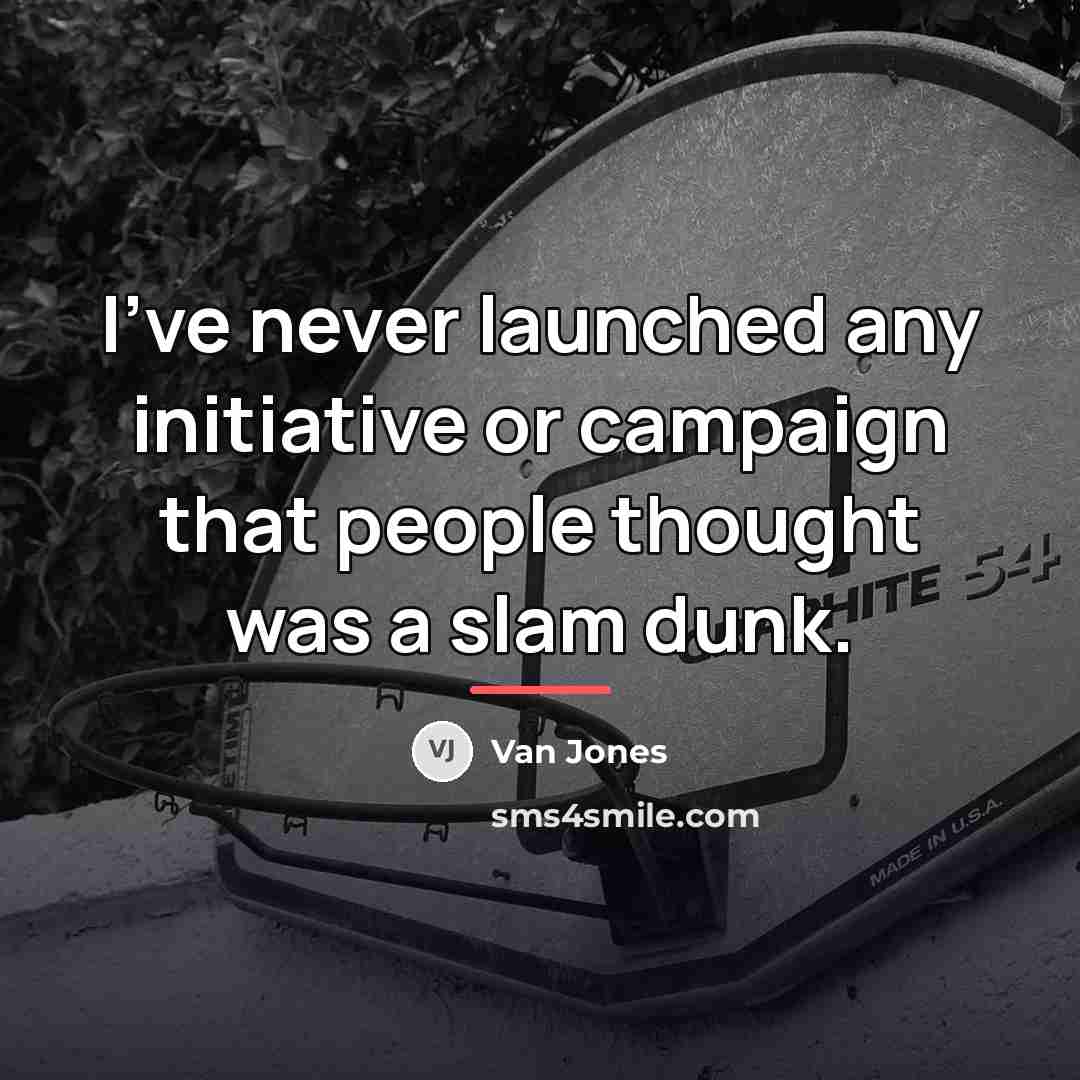 “I've never launched any initiative or campaign that people thought…” quote by Van Jones