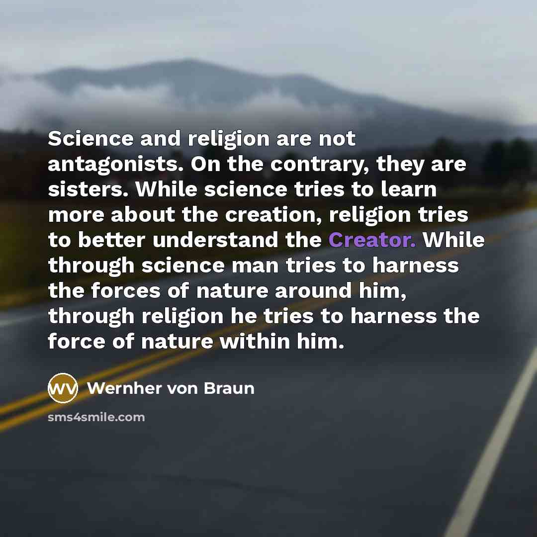 “Science and religion are not antagonists. On the contrary, they…” quote by Wernher von Braun