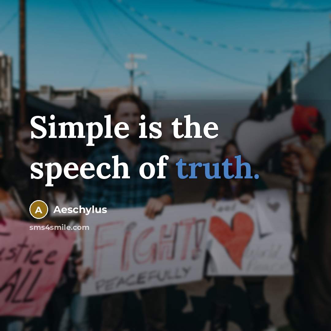 “Simple is the speech of truth.…” quote by Aeschylus