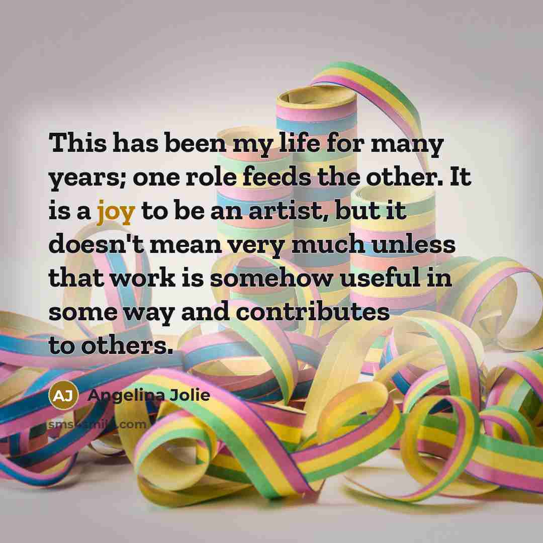 “This has been my life for many years; one role…” quote by Angelina Jolie