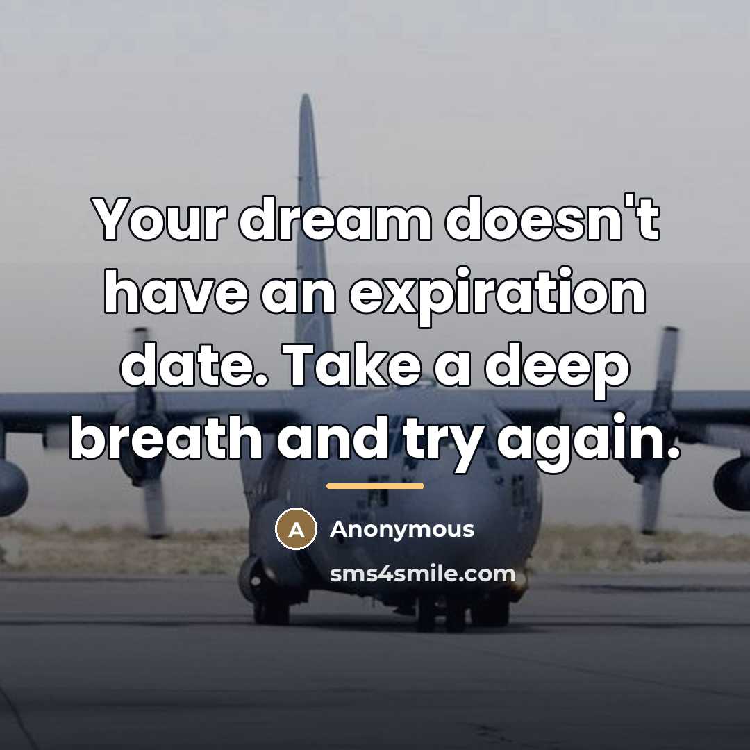 “Your dream doesn't have an expiration date. Take a deep…” quote by Anonymous