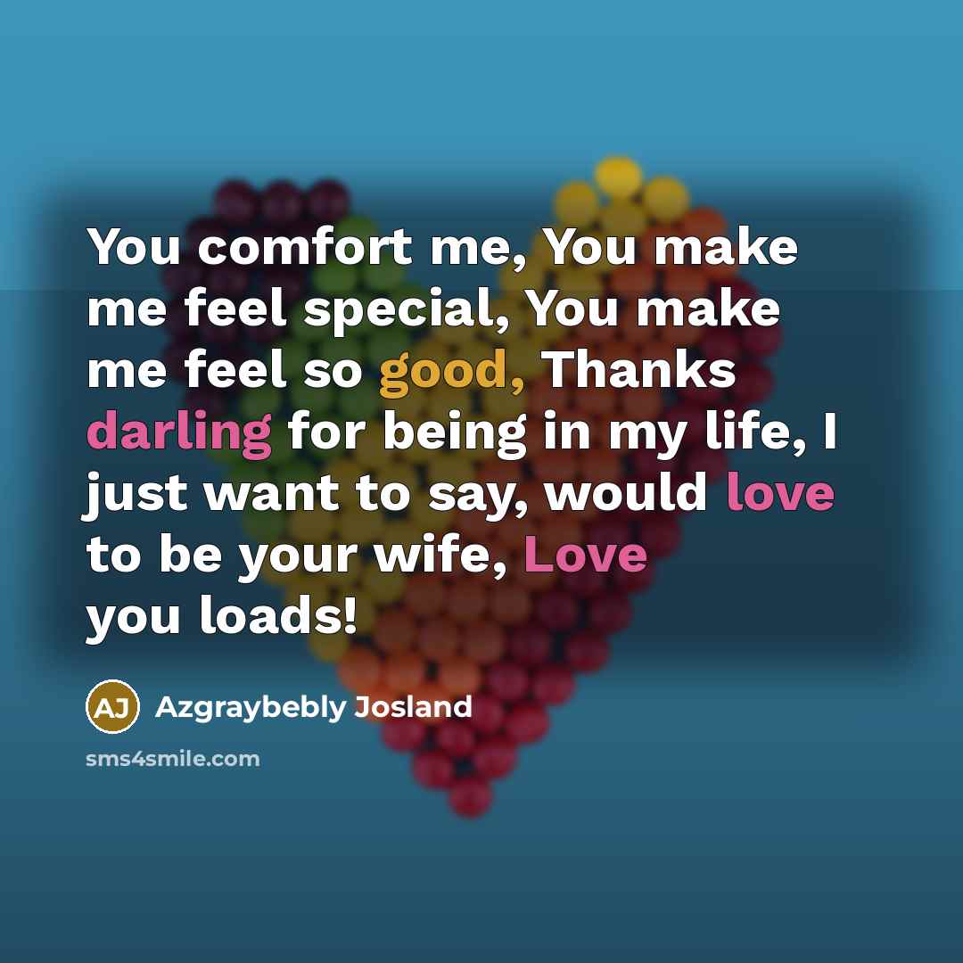 “You comfort me, You make me feel special, You make…” quote by Azgraybebly Josland