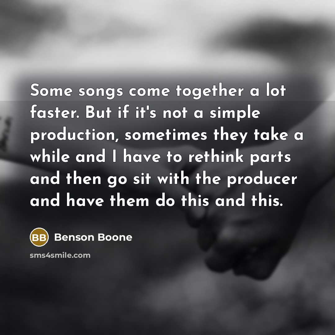 “Some songs come together a lot faster. But if it's…” quote by Benson Boone