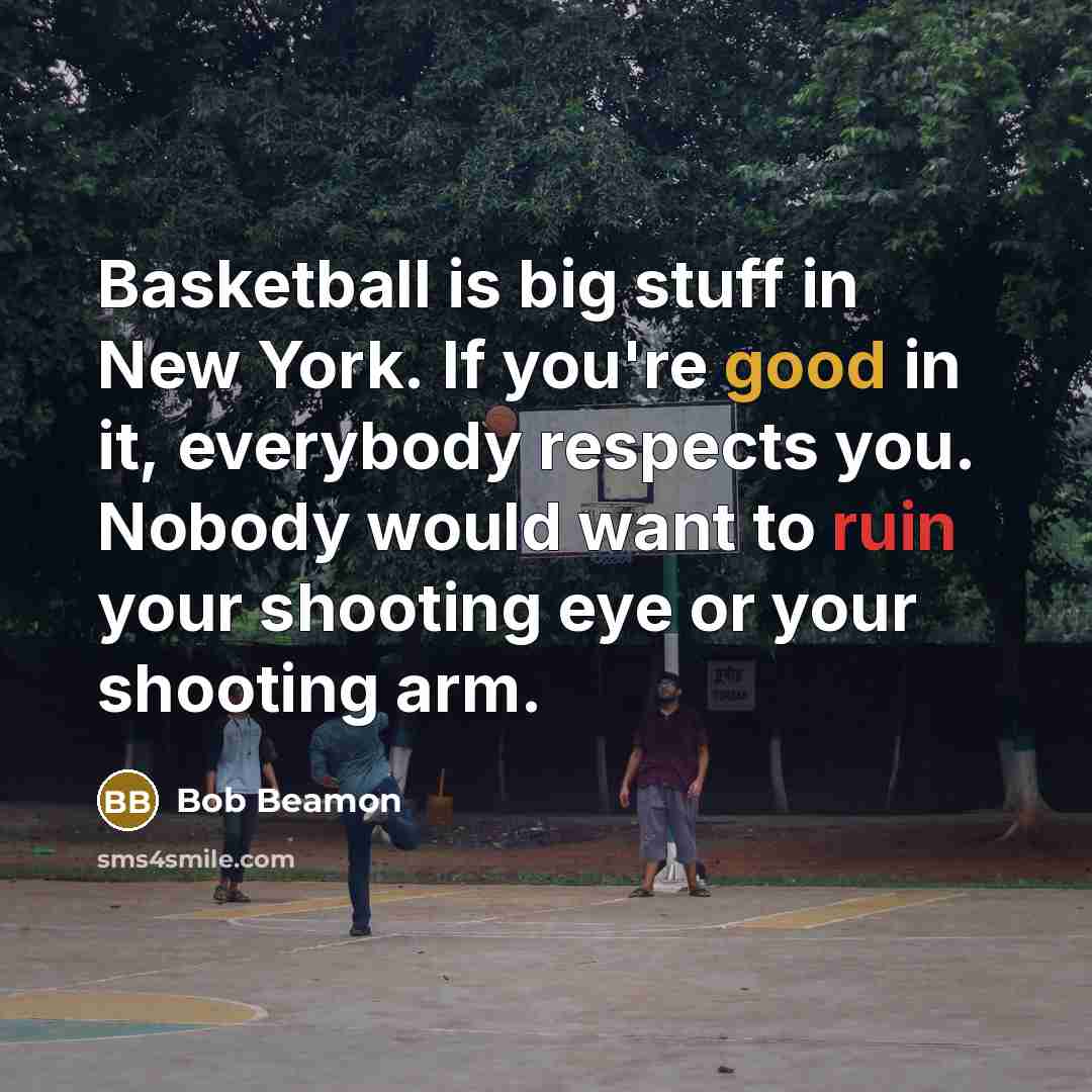 “Basketball is big stuff in New York. If you're good…” quote by Bob Beamon