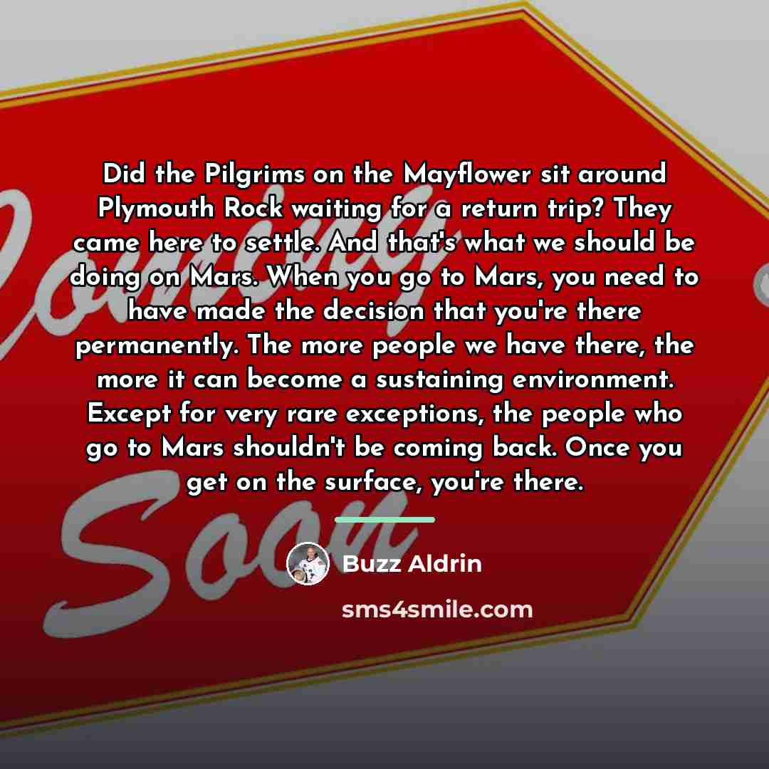 “Did the Pilgrims on the Mayflower sit around Plymouth Rock…” quote by Buzz Aldrin