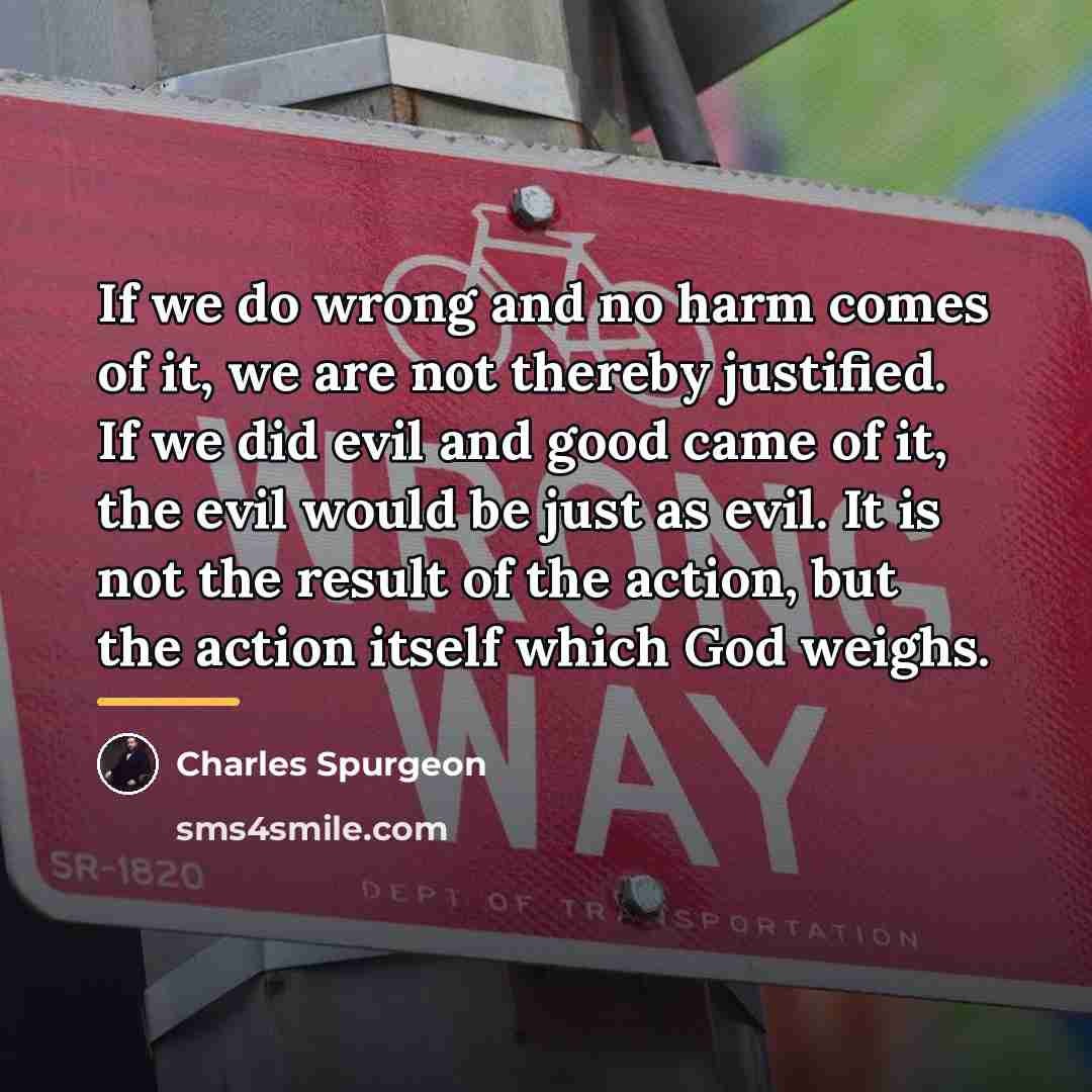 “If we do wrong and no harm comes of it,…” quote by Charles Spurgeon