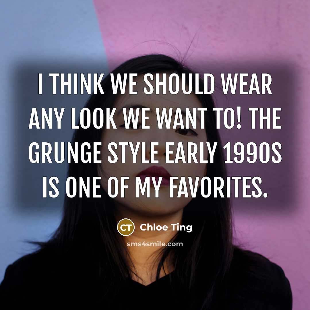 “I think we should wear any look we want to!…” quote by Chloe Ting