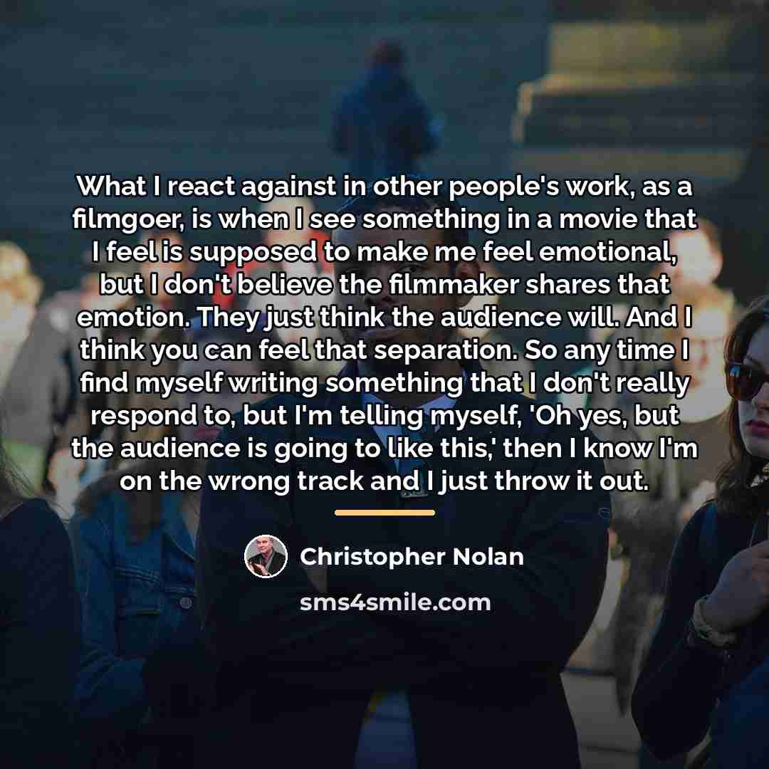 “What I react against in other people's work, as a…” quote by Christopher Nolan