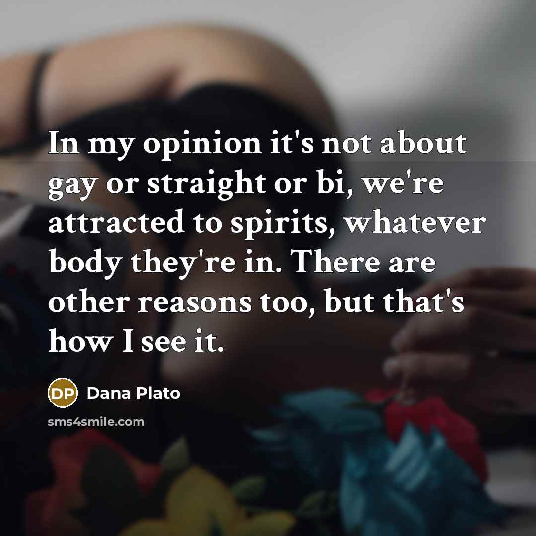 “In my opinion it's not about gay or straight or…” quote by Dana Plato