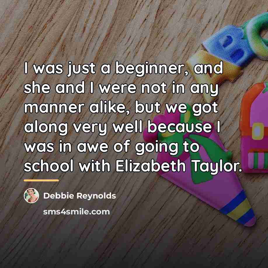 “I was just a beginner, and she and I were…” quote by Debbie Reynolds