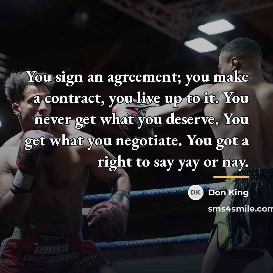 “You sign an agreement; you make a contract, you live…” quote by Don King