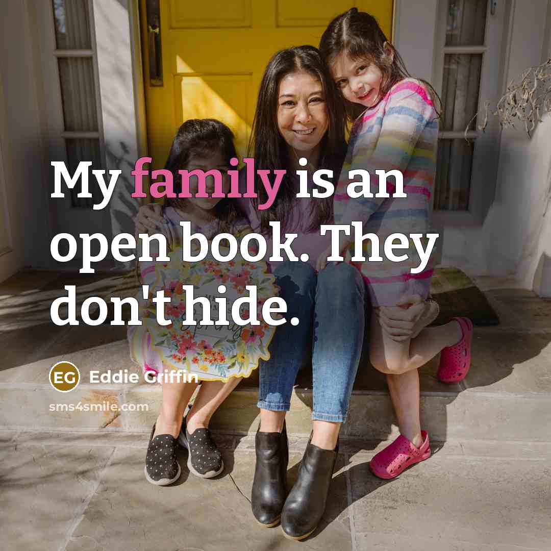 “My family is an open book. They don't hide.…” quote by Eddie Griffin