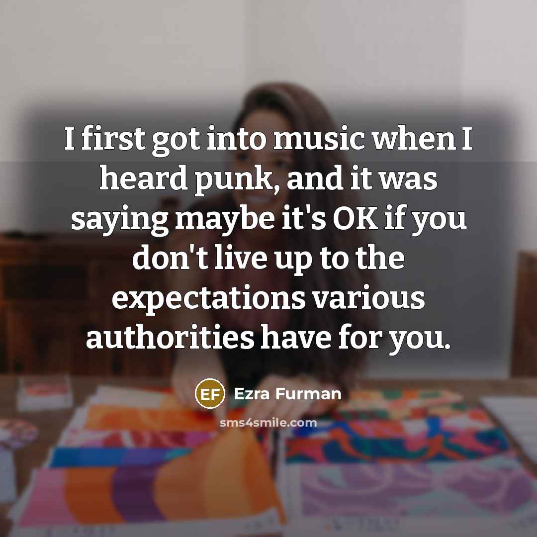 “I first got into music when I heard punk, and…” quote by Ezra Furman