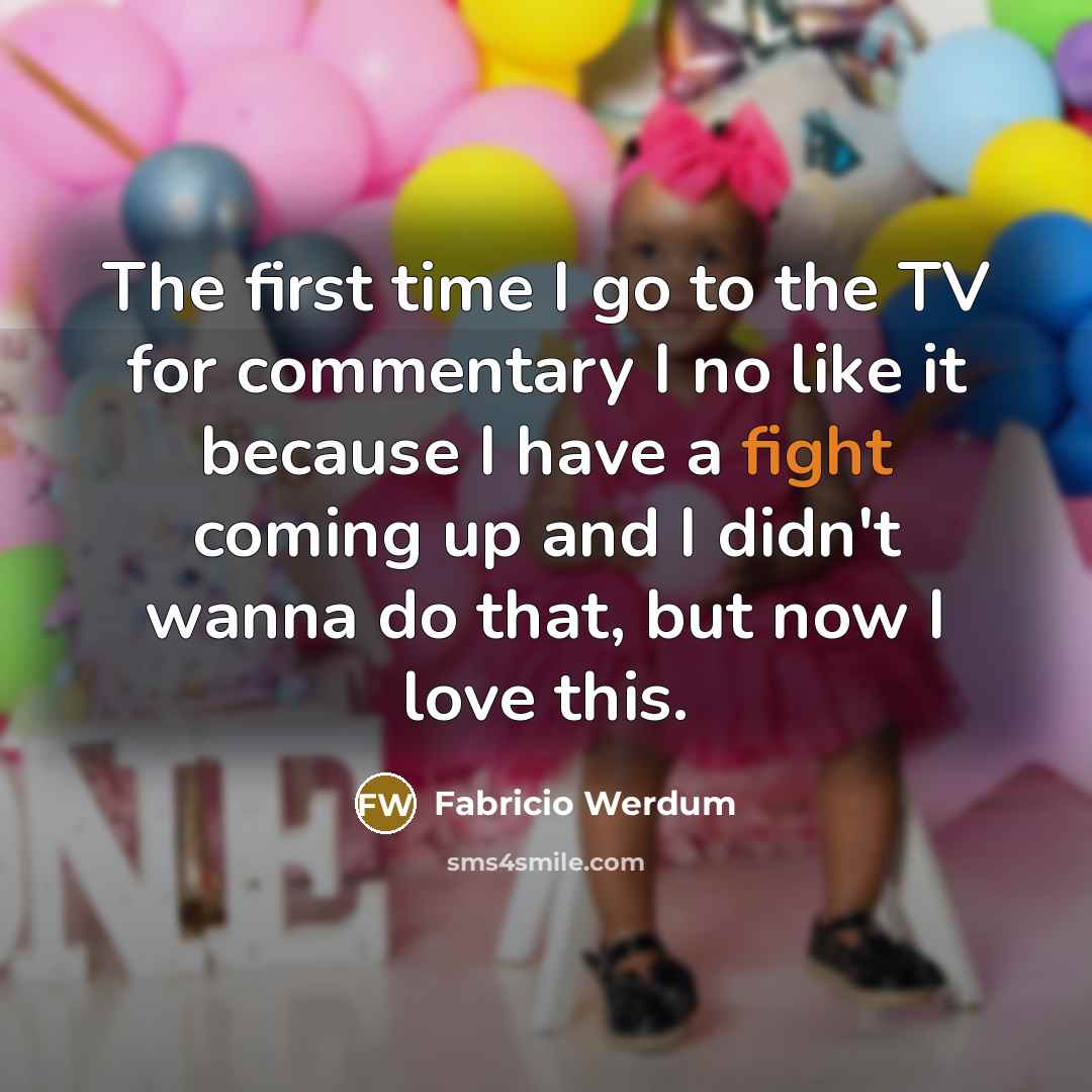 “The first time I go to the TV for commentary…” quote by Fabricio Werdum