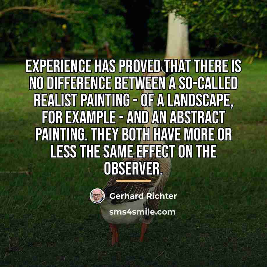 “Experience has proved that there is no difference between a…” quote by Gerhard Richter