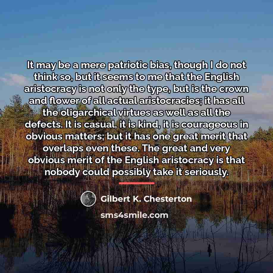“It may be a mere patriotic bias, though I do…” quote by Gilbert K. Chesterton