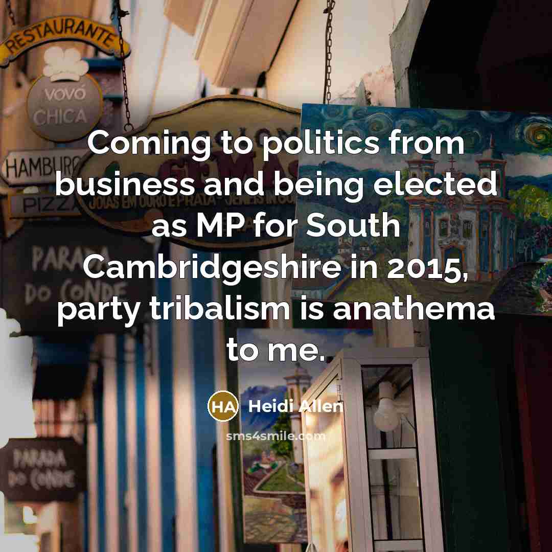 “Coming to politics from business and being elected as MP…” quote by Heidi Allen