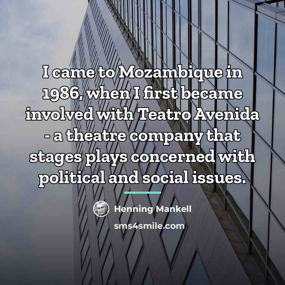 “I came to Mozambique in 1986, when I first became…” quote by Henning Mankell