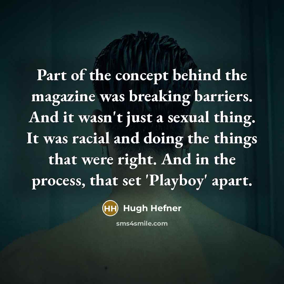 “Part of the concept behind the magazine was breaking barriers.…” quote by Hugh Hefner