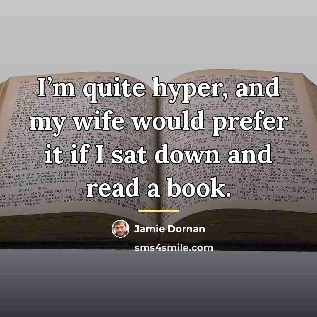 “I’m quite hyper, and my wife would prefer it if…” quote by Jamie Dornan
