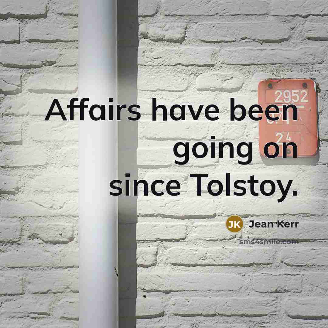 “Affairs have been going on since Tolstoy.…” quote by Jean Kerr