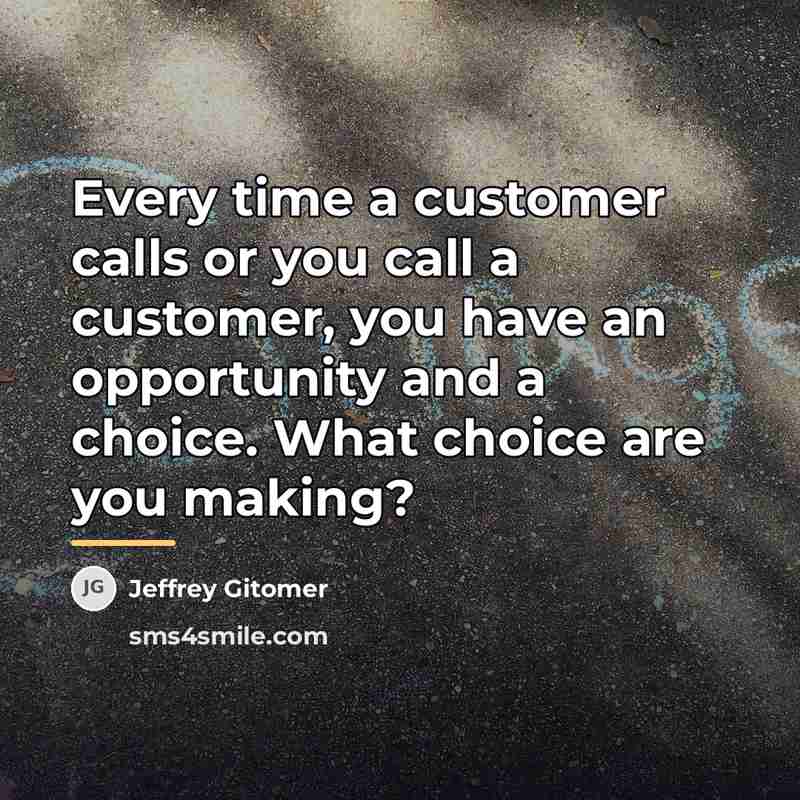 “Every time a customer calls or you call a customer,…” quote by Jeffrey Gitomer