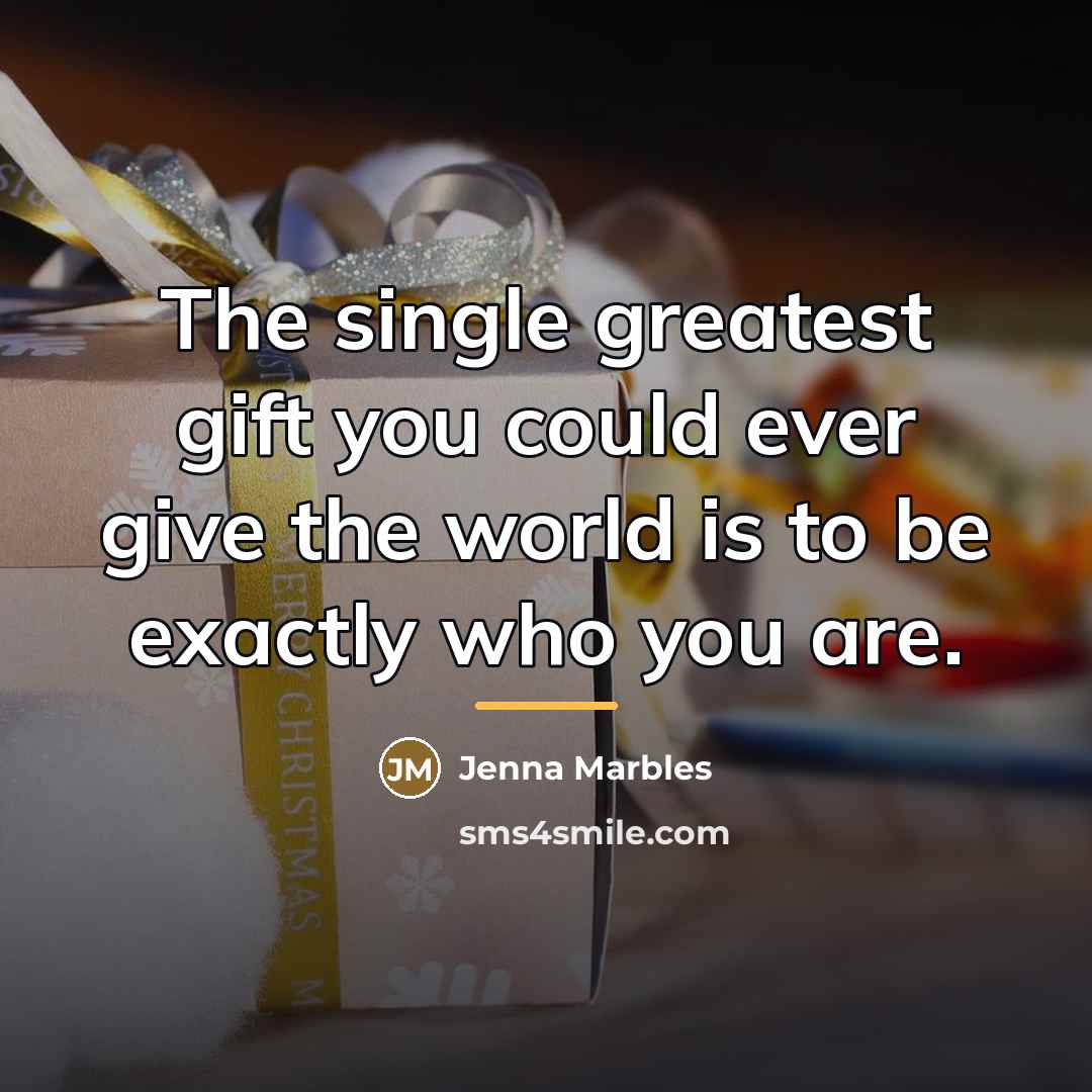 “The single greatest gift you could ever give the world…” quote by Jenna Marbles