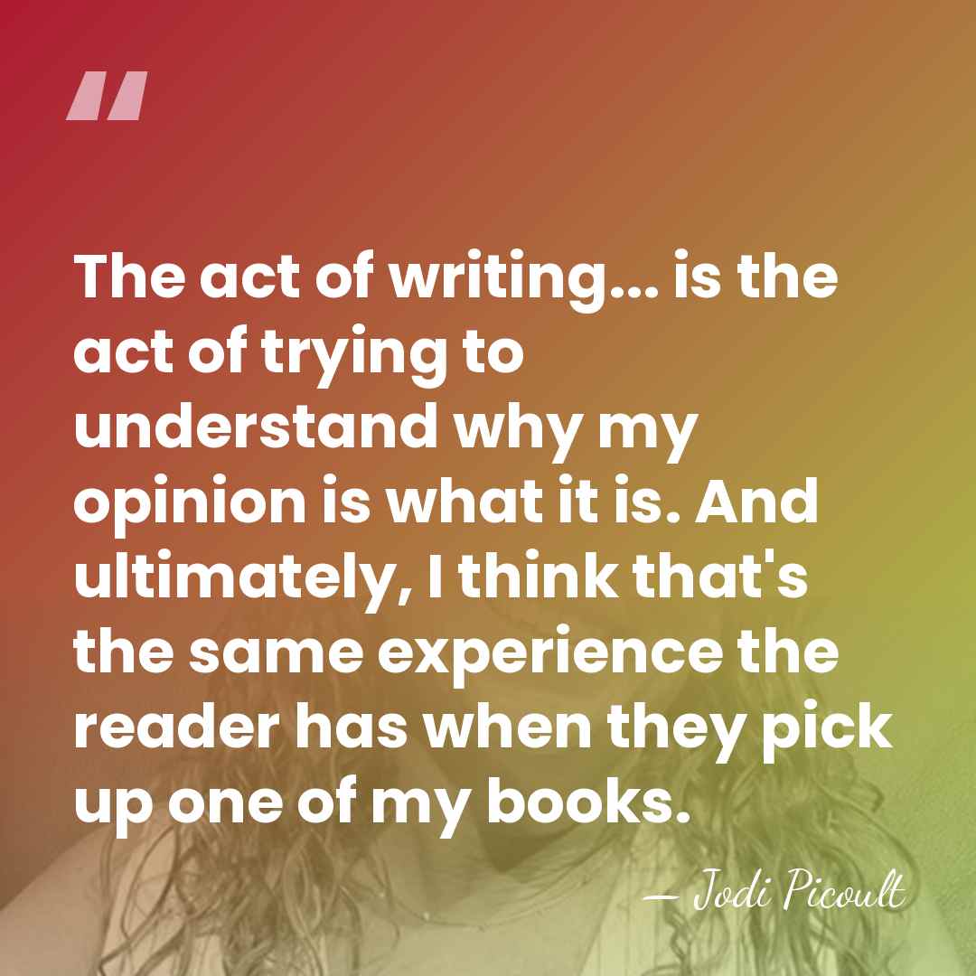The act of writing... is the act of trying to understand why&hellip; - Jodi Picoult