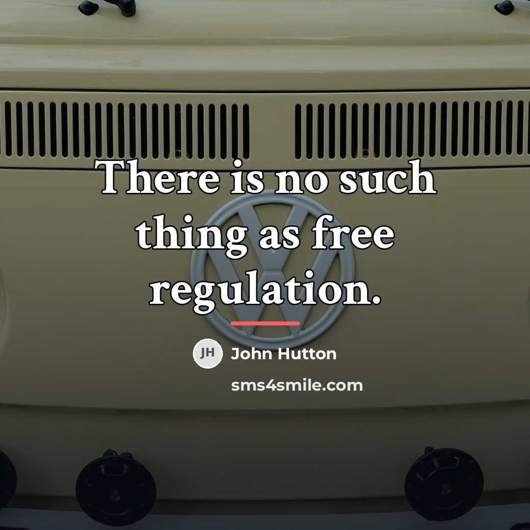 “There is no such thing as free regulation.…” quote by John Hutton