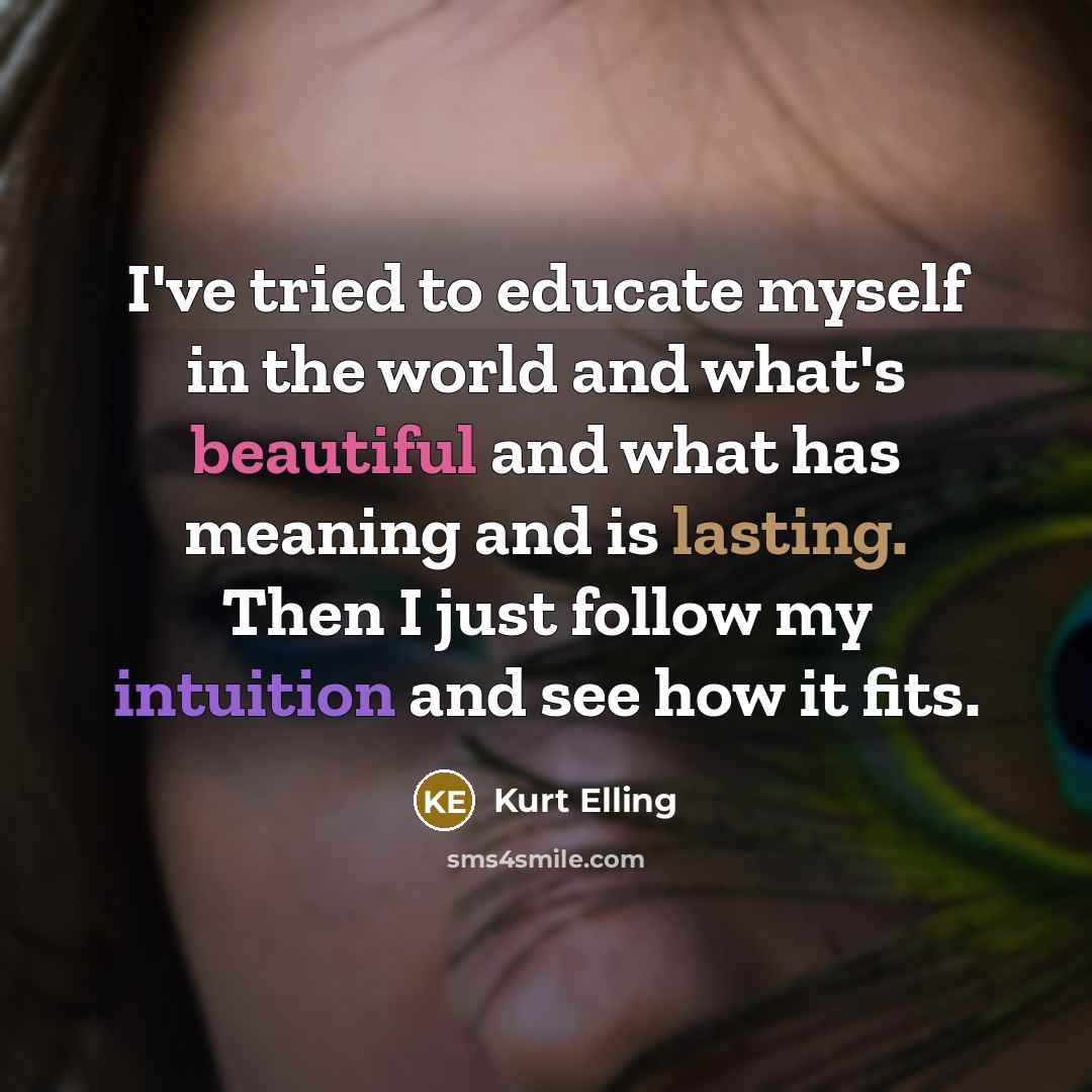 “I've tried to educate myself in the world and what's…” quote by Kurt Elling
