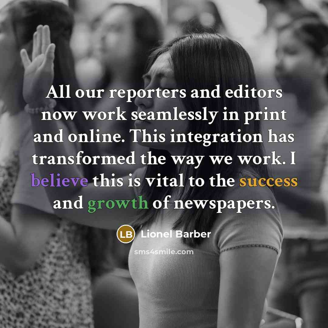“All our reporters and editors now work seamlessly in print…” quote by Lionel Barber
