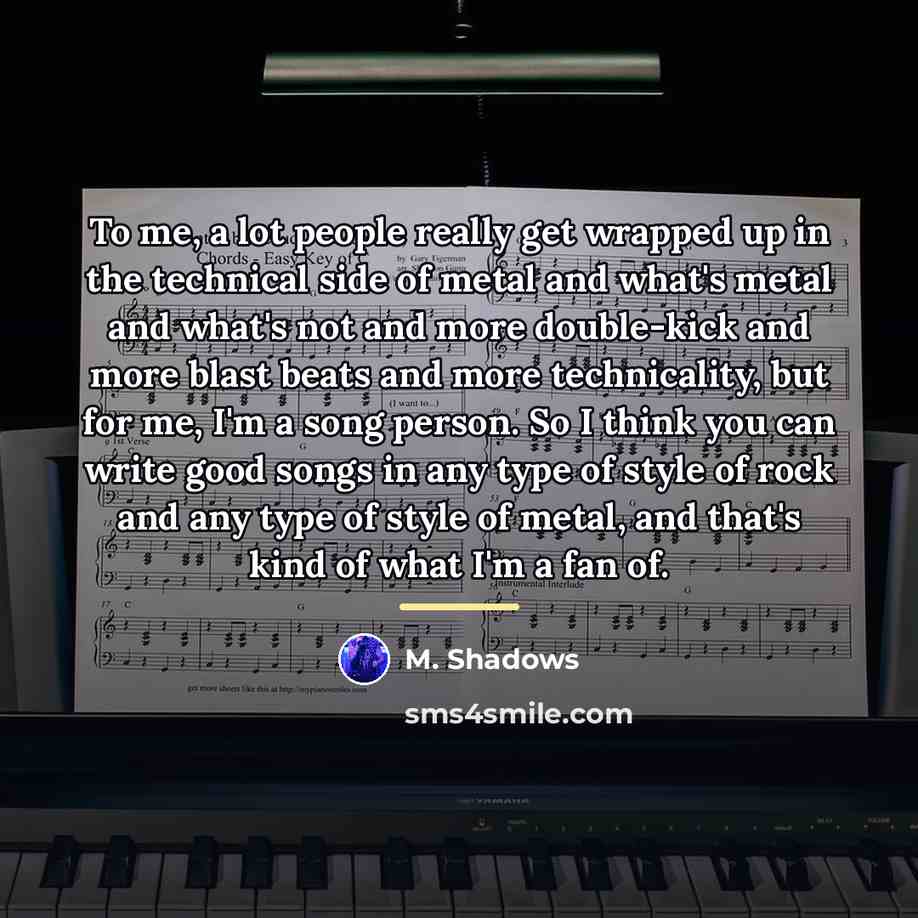 “To me, a lot people really get wrapped up in…” quote by M. Shadows