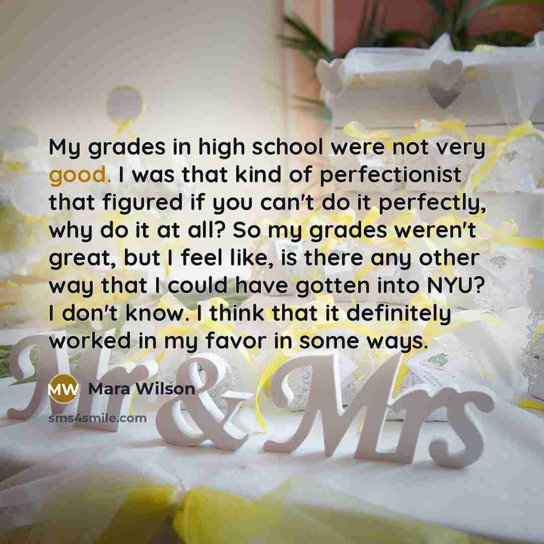 “My grades in high school were not very good. I…” quote by Mara Wilson