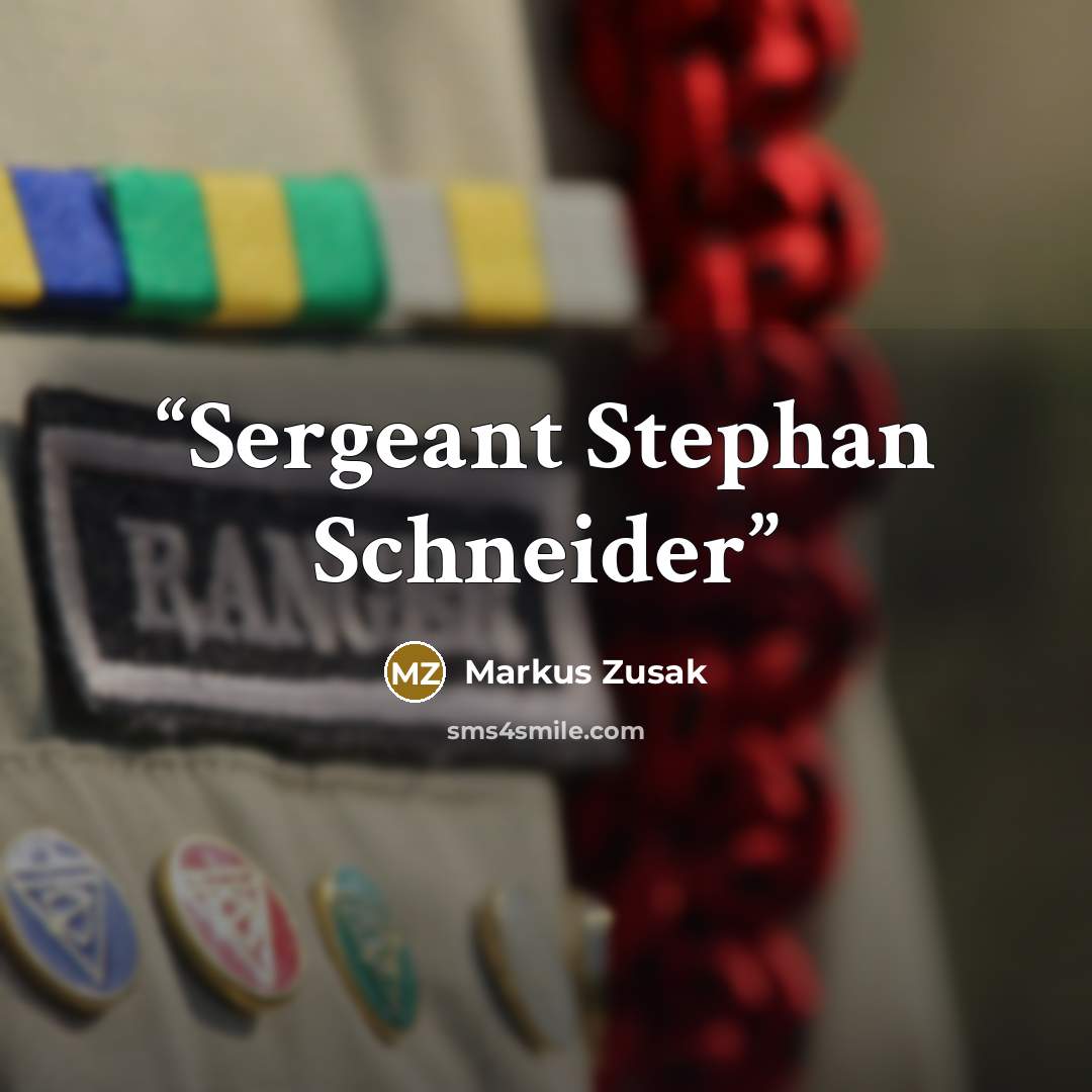 “Sergeant Stephan Schneider” quote by Markus Zusak