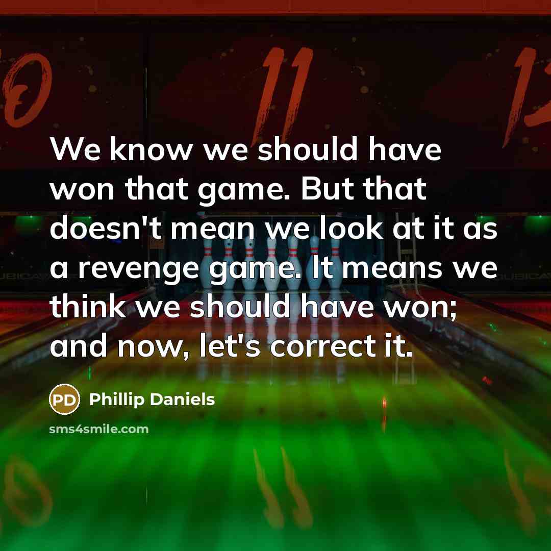 “We know we should have won that game. But that…” quote by Phillip Daniels